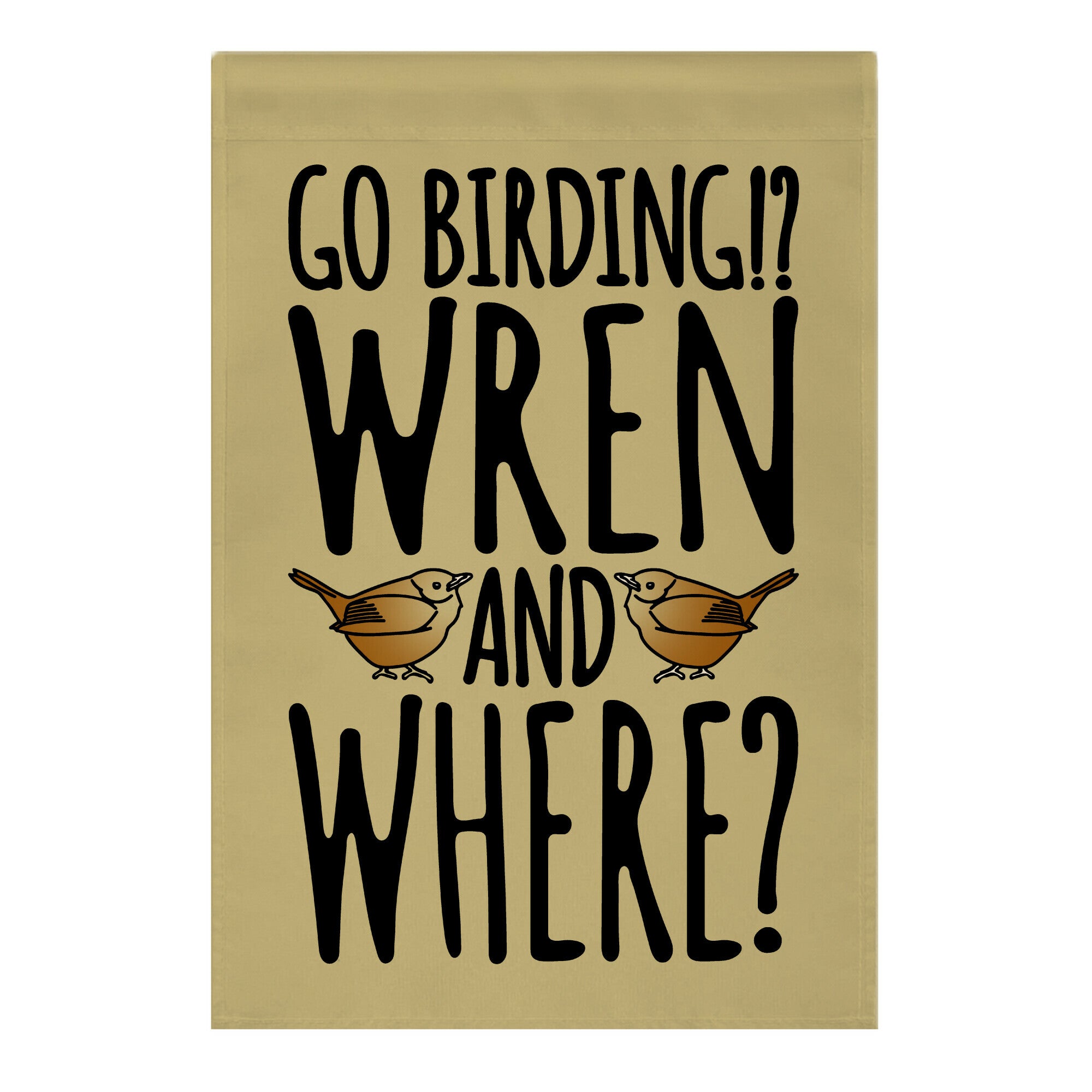 Go Birding Wren and Where Garden Flag